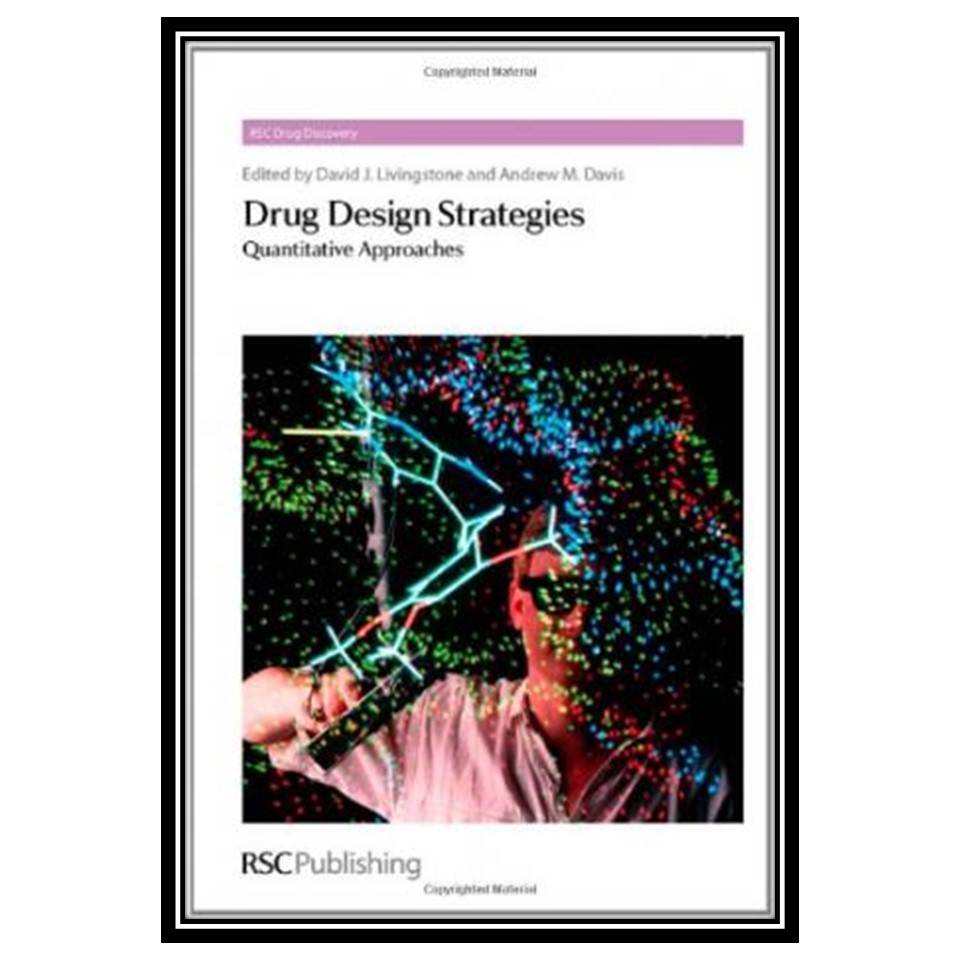 کتاب Drug Design Strategies: Quantitative Approaches اثر David J Livingstone and Andrew M Davis انتشارات مؤلفین طلایی