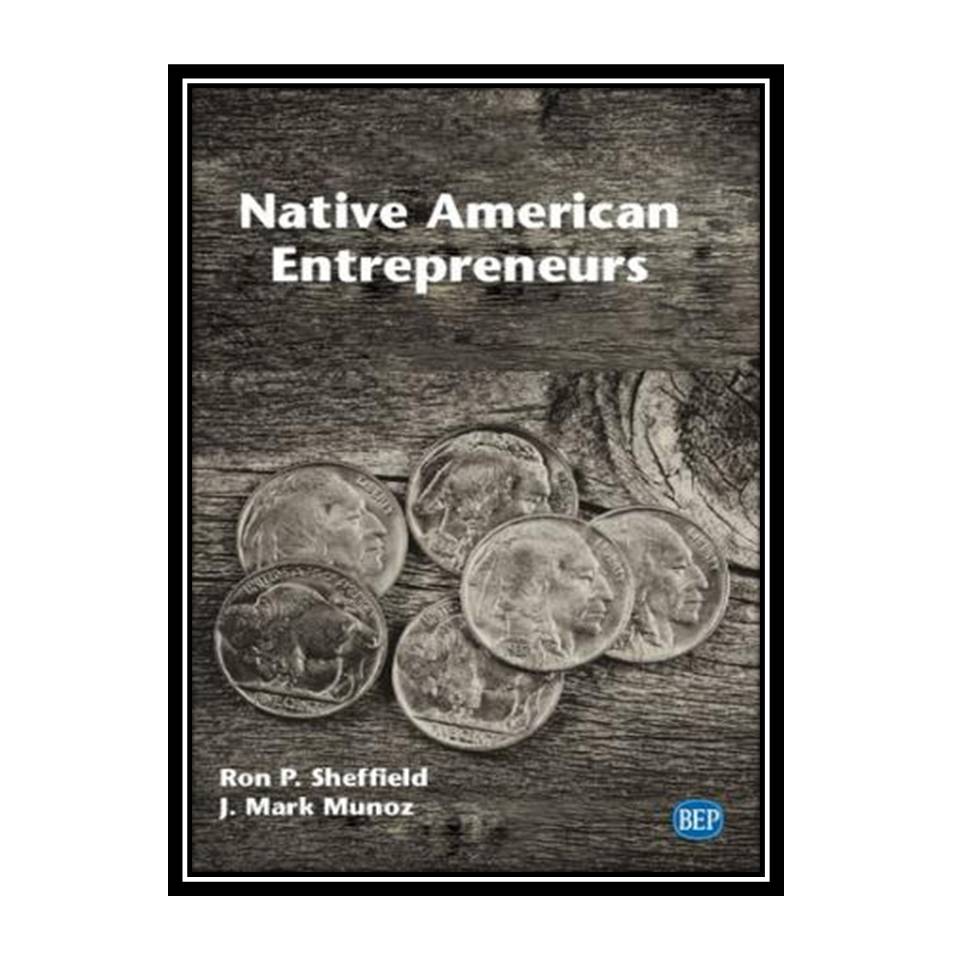 کتاب Native American Entrepreneurs اثر Ron P Sheffield انتشارات مؤلفین طلایی