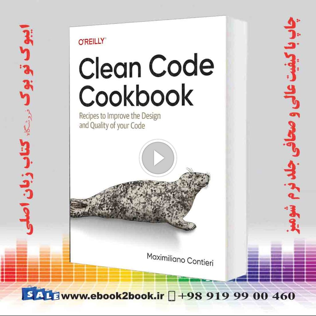 Clean Code Cookbook: Recipes to Improve the Design and Quality of your Code