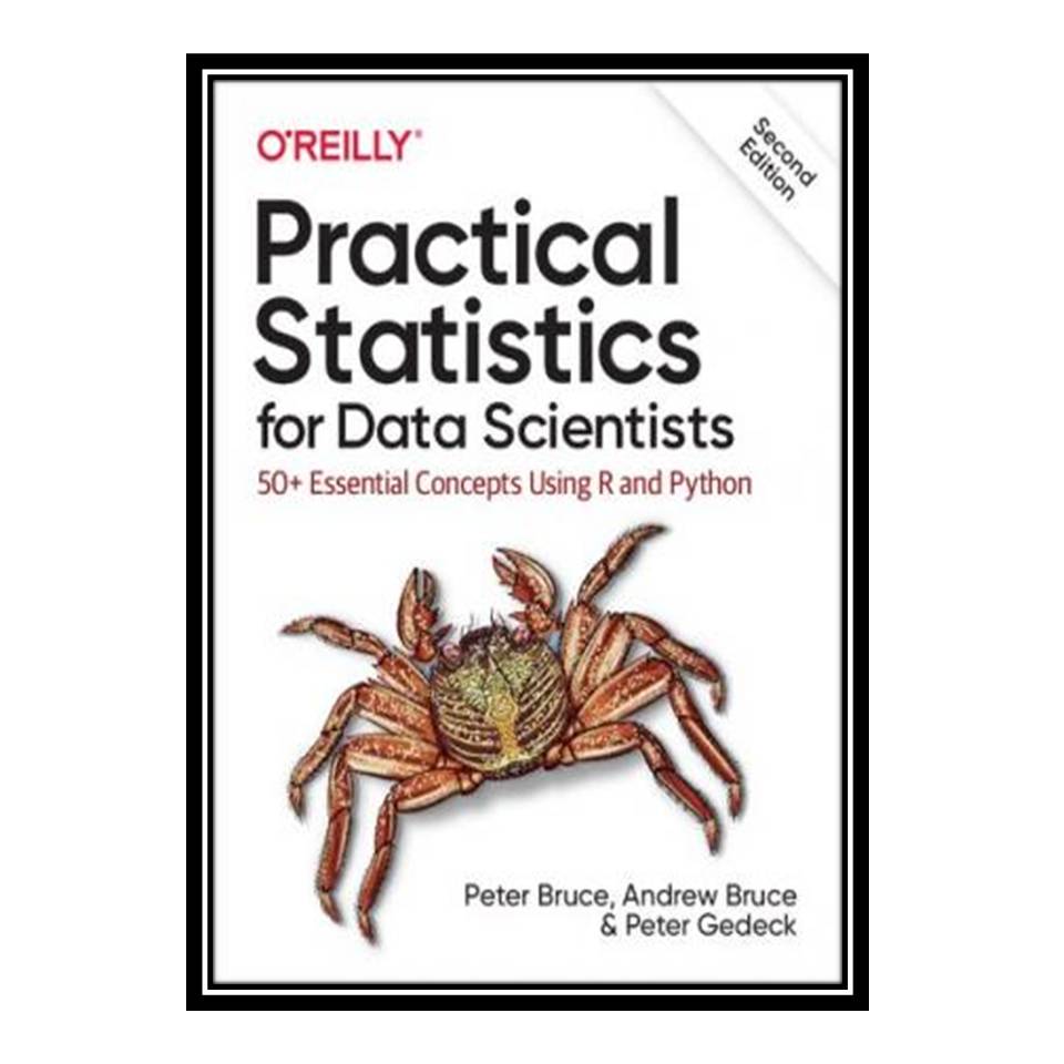کتاب Practical Statistics for Data Scientists: 50  Essential Concepts Using R and Python اثر جمعی از نویسندگان انتشارات مؤلفین طلایی
