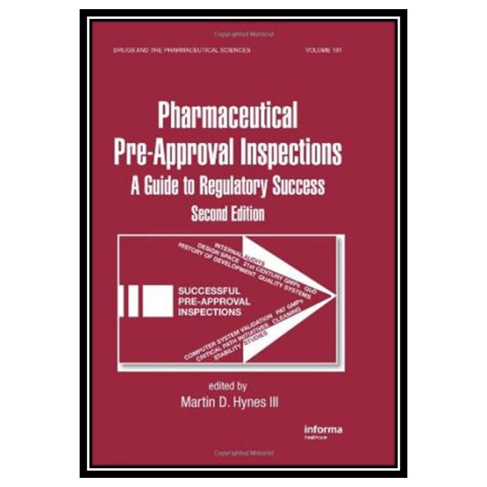 کتاب Pharmaceutical Pre-Approval Inspections: A Guide to Regulatory Success اثر D Hynes III Martin انتشارات مؤلفین طلایی