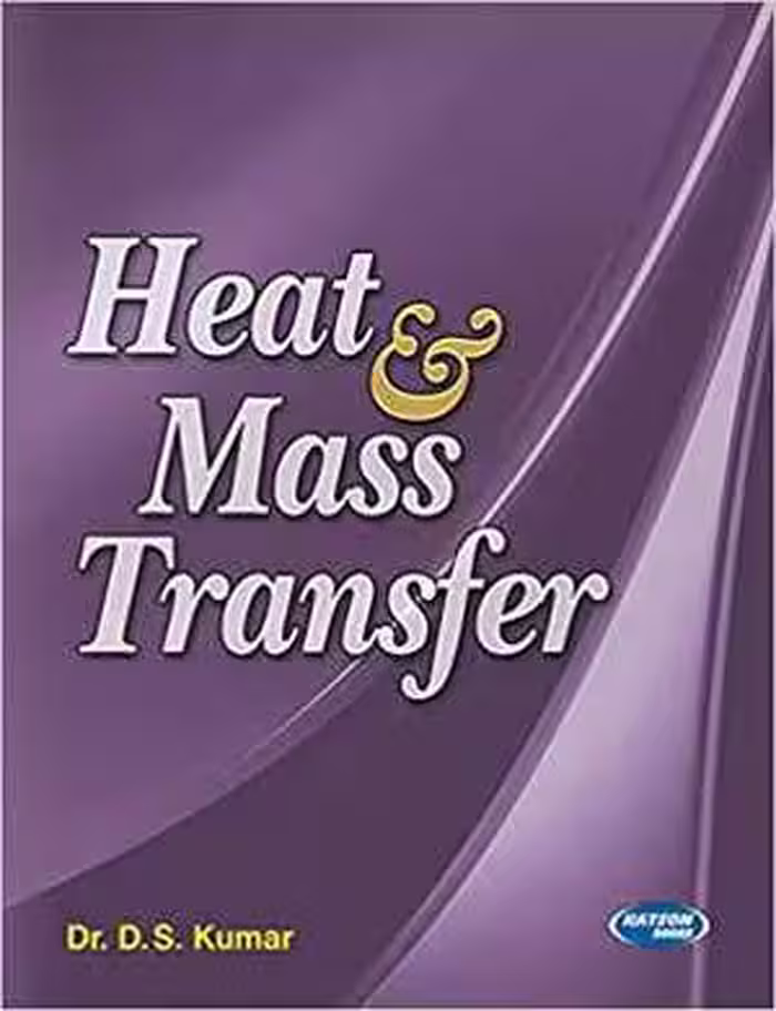 [PDF] دانلود کتاب Heat And Mass Transfer By Dr. D.S. Kumar, 2013