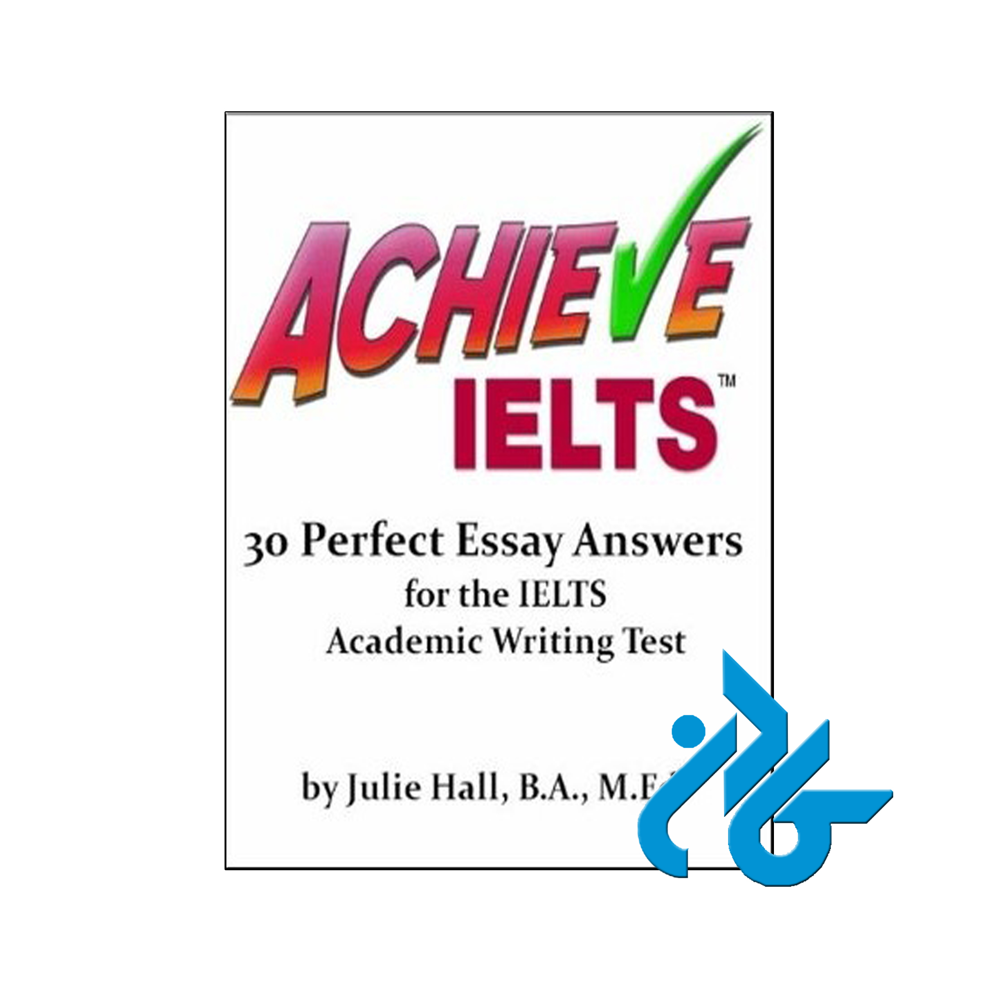 خرید کتاب ACHIEVE IELTS 30 Perfect Essay Answers for the IELTS | کـادن