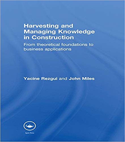 خرید و دانلود نسخه کامل کتاب Harvesting and Managing Knowledge in Construction: From Theoretical Foundations to Business Applications