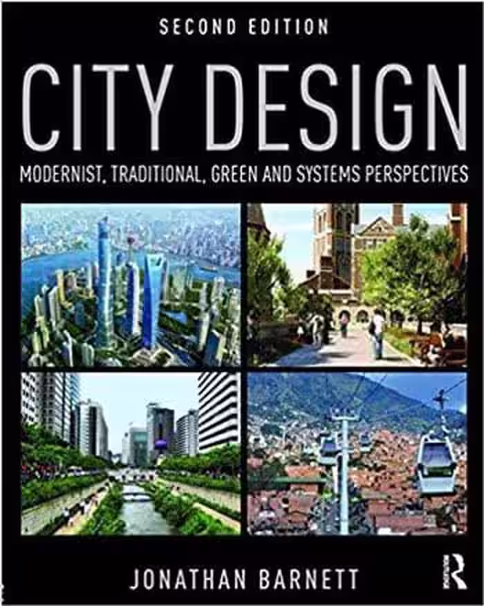 󾕇 دانلود کتاب City Design - Modernist Traditional Green and Systems Perspectives - دانلود کتاب های دانشگاهی