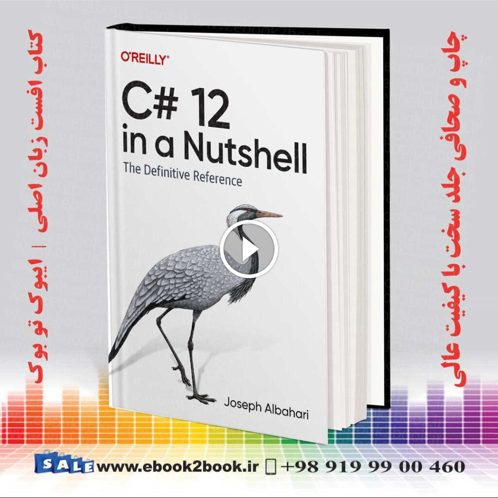 C# 12 in a Nutshell : The Definitive Reference