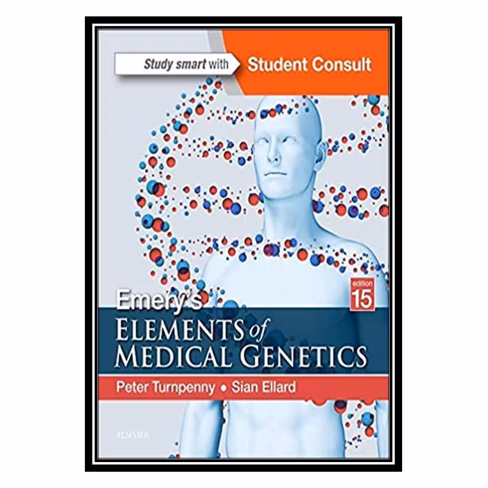کتاب Emerys Elements of Medical Genetics 15th Edition اثر Peter D Turnpenny and Sian Ellard انتشارات مؤلفین طلایی