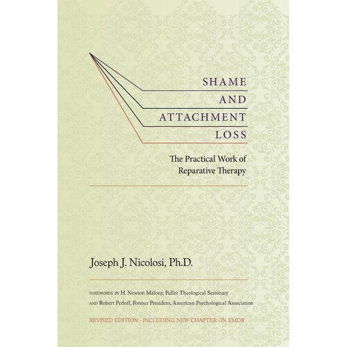 خرید و دانلود نسخه کامل کتاب Shame And Attachment Loss: The Practical Work Of Reparative Therapy - Pdf