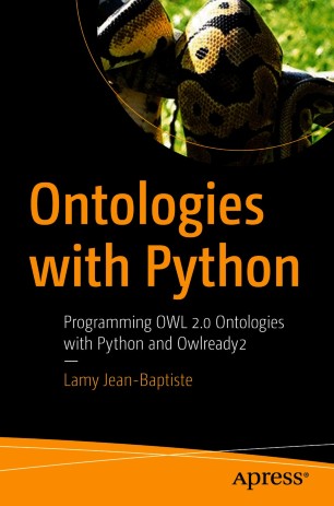 خرید و دانلود نسخه کامل کتاب Ontologies with Python: Programming OWL 2.0 Ontologies with Python and Owlready2
