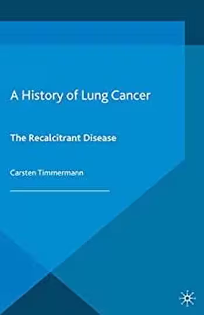 [PDF] دانلود کتاب A History Of Lung Cancer - The Recalcitrant Disease, 2014