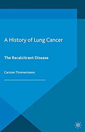 [PDF] دانلود کتاب A History Of Lung Cancer - The Recalcitrant Disease, 2014