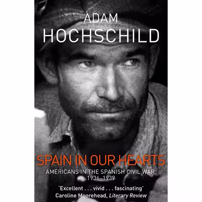 کتاب Spain In Our Hearts اثر Adam Hochschild انتشارات PAN
