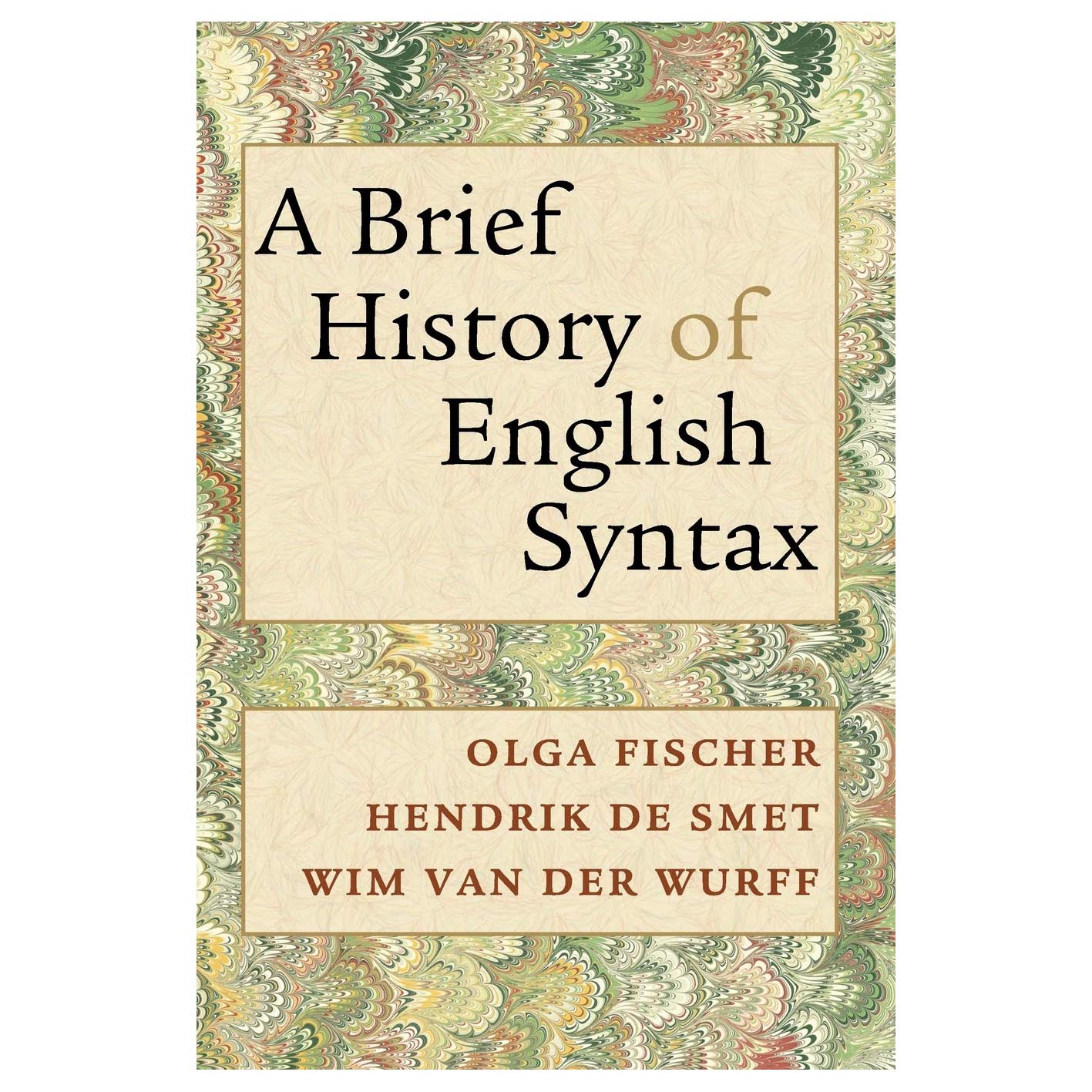 کتاب A Brief History of English Syntax اثر Olga Fischer انتشارات Cambridge University Press