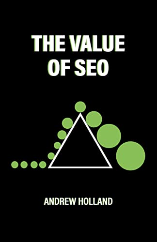 خرید و دانلود نسخه کامل کتاب The Value of SEO: 100 Illustrated Essays and Stories to Help Anyone to Explain the Importance of SEO - Pdf