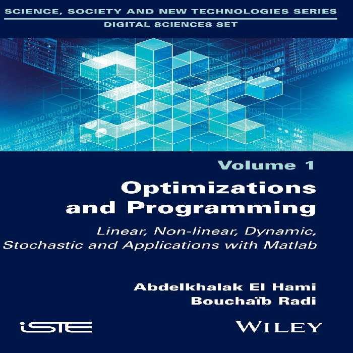 خرید و دانلود نسخه کامل کتاب Optimizations and Programming: Linear, Nonlinear, Dynamic, Stochastic and Applications with Matlab