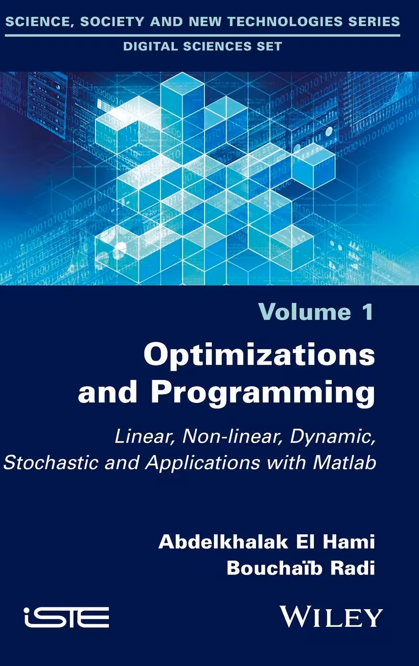 خرید و دانلود نسخه کامل کتاب Optimizations and Programming: Linear, Nonlinear, Dynamic, Stochastic and Applications with Matlab
