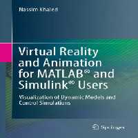 خرید و دانلود نسخه کامل کتاب Virtual Reality and Animation for MATLAB® and Simulink® Users: Visualization of Dynamic Models and Control Simulations