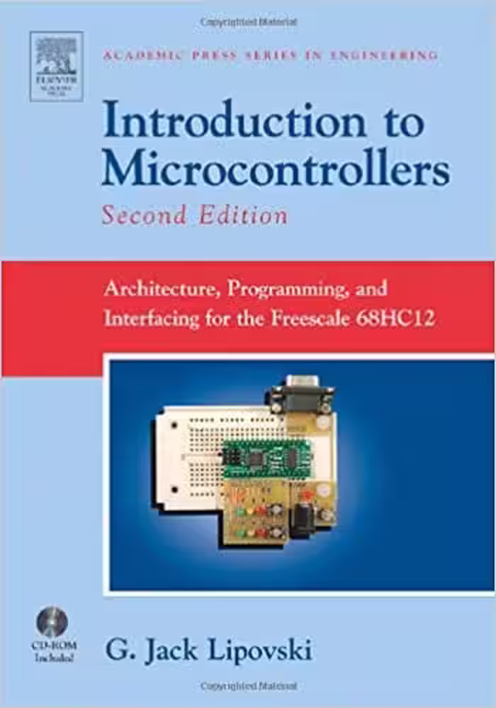 󾕇 دانلود کتاب Introduction To Microcontrollers. Architecture, Programming, And Interfacing For The Freescale 68Hc 12, 2004 - دانلود کتاب های دانشگاهی