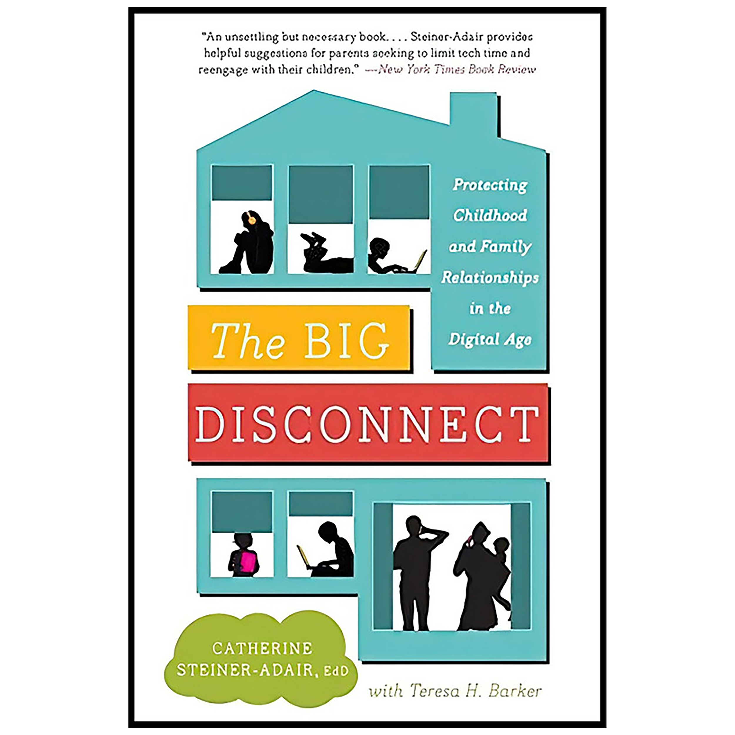 کتاب The Big Disconnect اثر Catherine Steiner-Adair EdD. and Teresa H. Barker انتشارات Harper