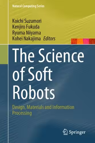 خرید و دانلود نسخه کامل کتاب The Science of Soft Robots: Design, Materials and Information Processing
