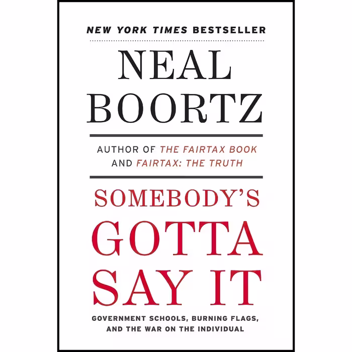 کتاب Somebodys Gotta Say It اثر Neal Boortz انتشارات William Morrow