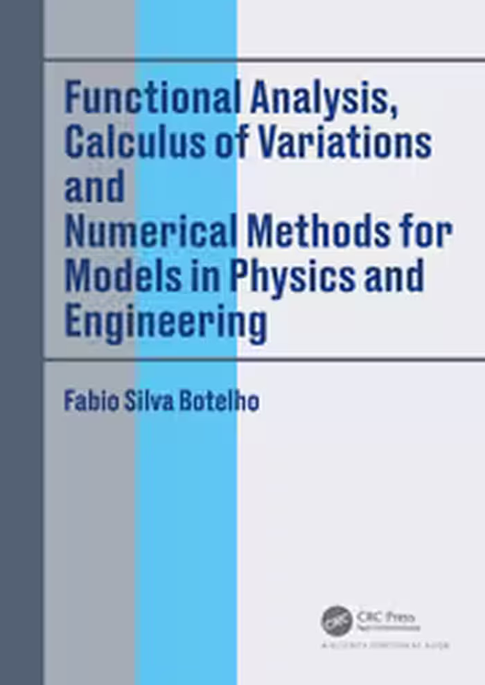 خرید و دانلود نسخه کامل کتاب Functional Analysis, Calculus of Variations and Numerical Methods for Models in Physics and Engineering - Pdf