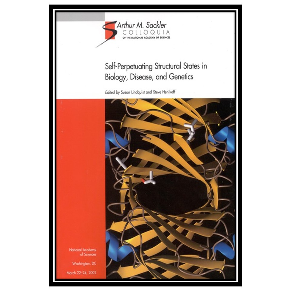 کتاب Self-Perpetuating Structural States in Biology, Disease, and Genetics اثر جمعی از نویسندگان انتشارات مؤلفین طلایی