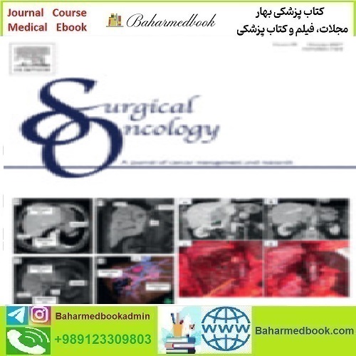 Surgical Oncology Volume 36 to 39 2021 TRUE PDF price 12€ - کتاب پزشکی بهار