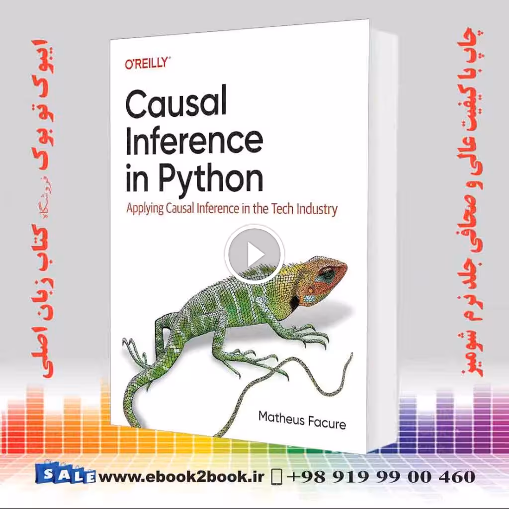 Causal Inference in Python: Applying Causal Inference in the Tech Industry