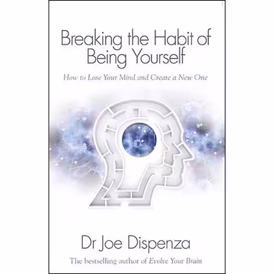 کتاب Breaking the Habit of Being Yourself اثر Dr. Joe Dispenza انتشارات Hay House UK