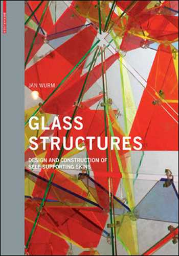󾕇 دانلود کتاب Glass Structures: Design and Construction of Self-supporting Skins - دانلود کتاب های دانشگاهی