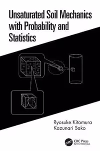 [PDF] دانلود کتاب Unsaturated Soil Mechanics With Probability And Statistics, 2020