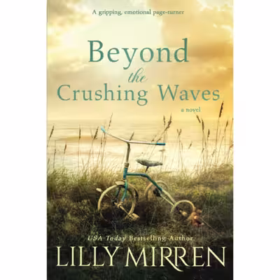 کتاب Beyond the Crushing Waves: A gripping, emotional page-turner اثر Lilly Mirren انتشارات Black Lab Press