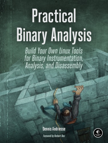 خرید و دانلود نسخه کامل کتاب Practical Binary Analysis. Build Your Own Linux Tools for Binary Instrumentation, Analysis, and Disassembly