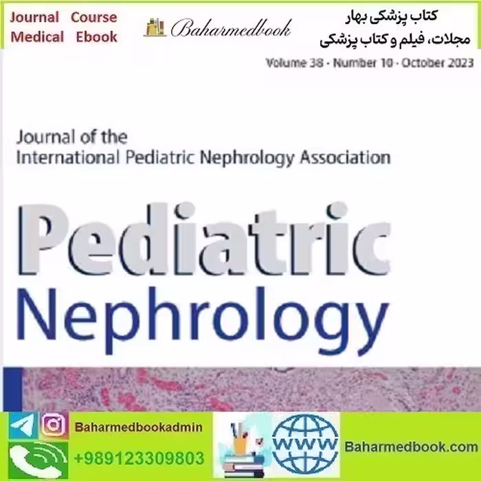 Pediatric Nephrology 2025 Full Archives TRUE PDF at 15€ - کتاب پزشکی بهار