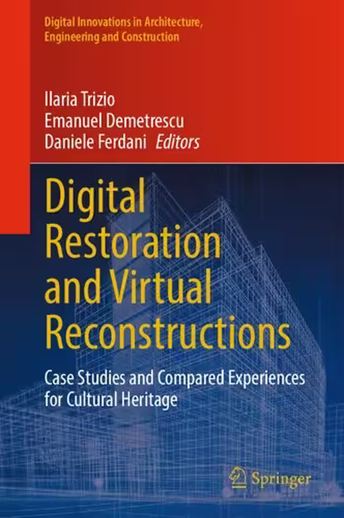 خرید و دانلود نسخه کامل کتاب Digital Restoration and Virtual Reconstructions: Case Studies and Compared Experiences for Cultural Heritage