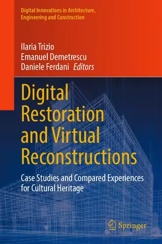 خرید و دانلود نسخه کامل کتاب Digital Restoration and Virtual Reconstructions: Case Studies and Compared Experiences for Cultural Heritage