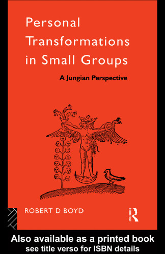خرید و دانلود نسخه کامل کتاب Personal Transformations in Small Groups: A Jungian Perspective (International Library of Group Psychotherapy and Group Process)
