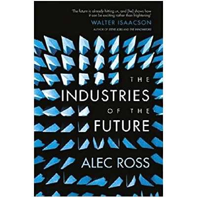 کتاب The Industries of the Future اثر Alec Ross انتشارات Simon &amp; Schuster