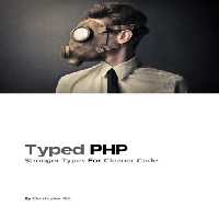خرید و دانلود نسخه کامل کتاب Typed PHP Stronger Types For Cleaner Code