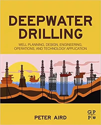 خرید و دانلود نسخه کامل کتاب Deepwater Drilling: Well Planning, Design, Engineering, Operations, and Technology Application - Pdf