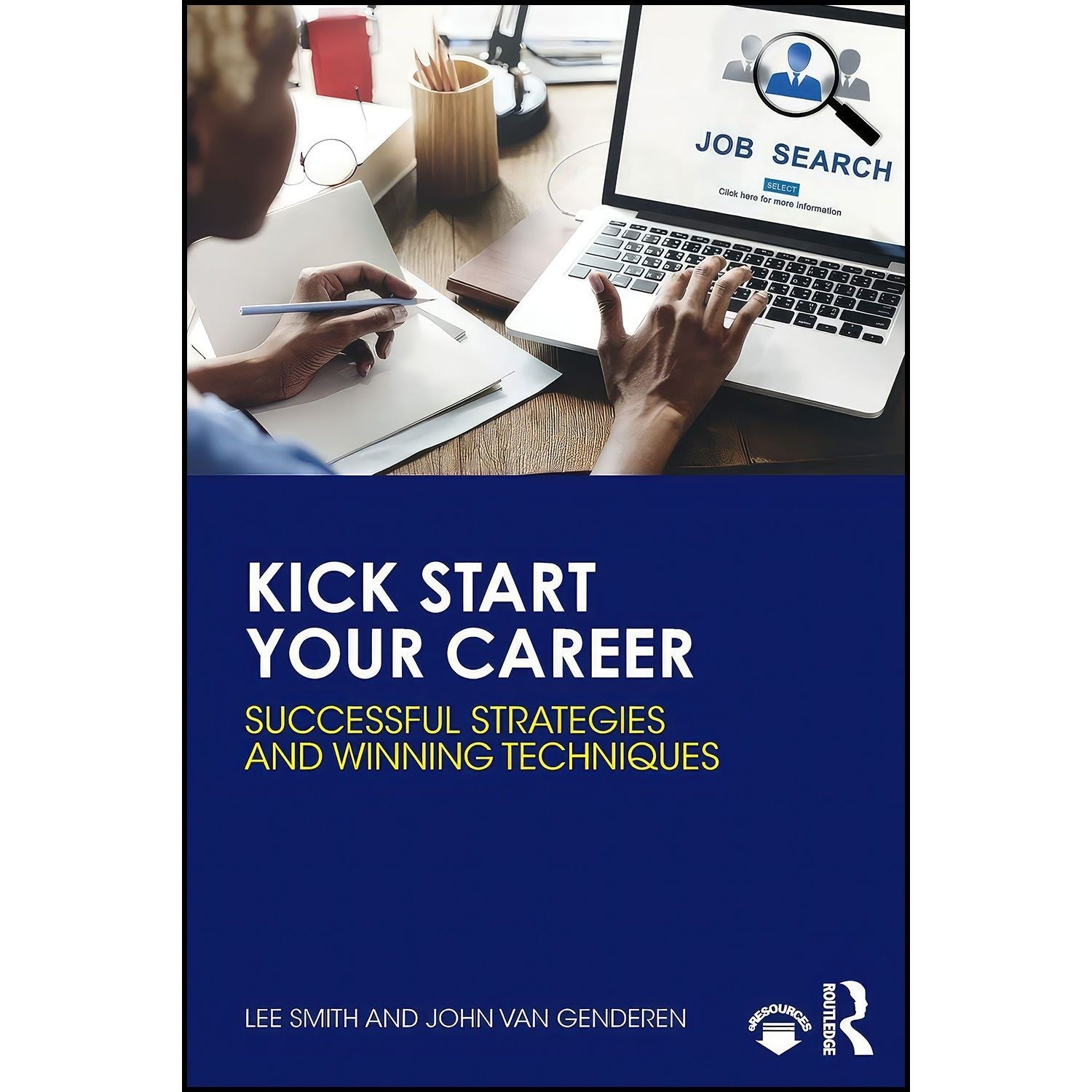 کتاب زبان اصلی Kick Start Your Career اثر Lee Smith and John van Genderen