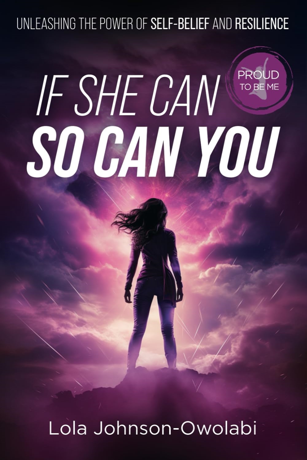 If She Can So Can You: Unleashing the power of self-belief and resilience