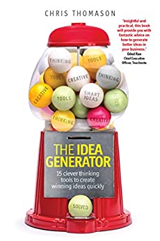  دانلود کتاب The Idea Generator - 15 Clever Thinking Tools To Create Winning Ideas Quickly, 2016 - دانلود کتاب های دانشگاهی