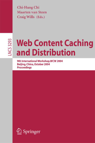 خرید و دانلود نسخه کامل کتاب Web Content Caching and Distribution: 9th International Workshop, WCW 2004, Beijing, China, October 18-20, 2004. Proceedings