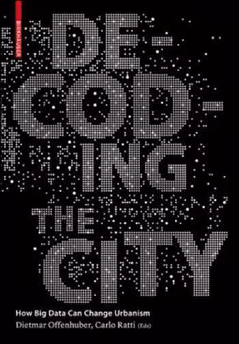 󾕇 دانلود کتاب Decoding the City - How Big Data Can Change Urbanism - دانلود کتاب های دانشگاهی