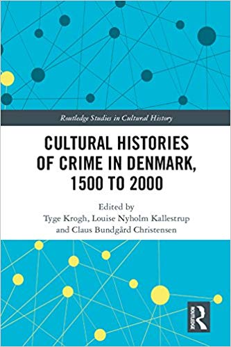 خرید و دانلود نسخه کامل کتاب Cultural Histories of Crime in Denmark, 1500 to 2000 (Routledge Studies in Cultural History)