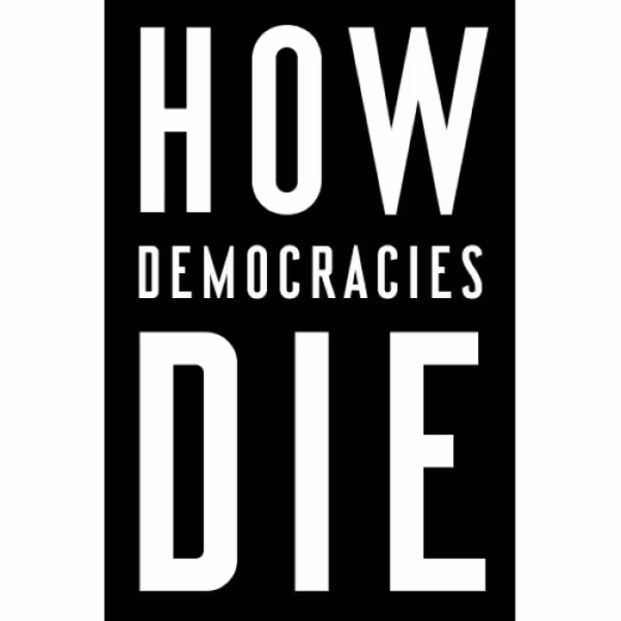 کتاب How Democracies Die اثر Steven Levitsky انتشارات Random House, Inc