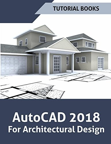  دانلود کتاب Autocad 2018 For Architectural Design, 2017 - دانلود کتاب های دانشگاهی