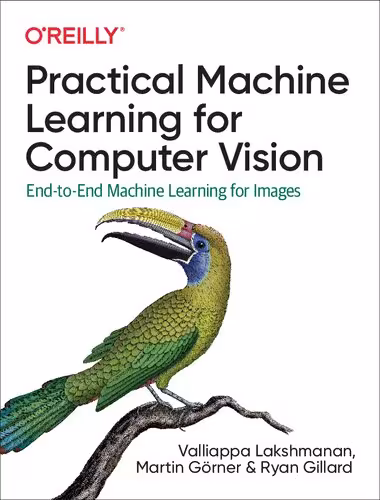 خرید و دانلود نسخه کامل کتاب Practical Machine Learning for Computer Vision: End-to-End Machine Learning for Images